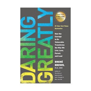 Daring Greatly by Brené Brown